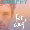 For Evigt - Monica Murphy - Bog