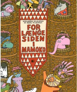 For Længe Siden I Mamoko - Aleksandra Mizielinska - Bog
