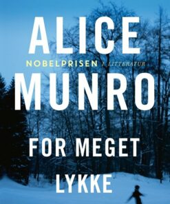For Meget Lykke - Alice Munro - Bog