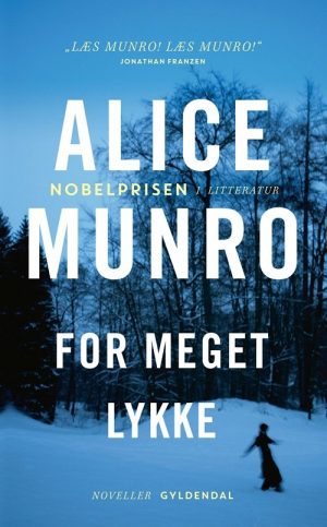 For Meget Lykke - Alice Munro - Bog