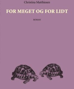 For Meget Og For Lidt - Christina Matthiesen - Bog