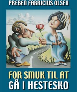 For Smuk Til At Gå I Hestesko - Preben Fabricius Olsen - Bog