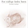 For Tidligt Fødte Børn - Jonna Jepsen - Bog