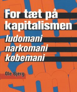 For Tæt På Kapitalismen - Ole Bjerg - Bog