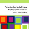 Foranderlige Fortællinger - Mangfoldige øjeblikke Med Inklusion - Solveig Ryel - Bog