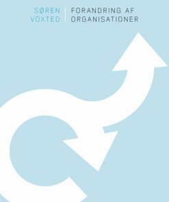 Forandring Af Organisationer - Søren Voxted - Bog