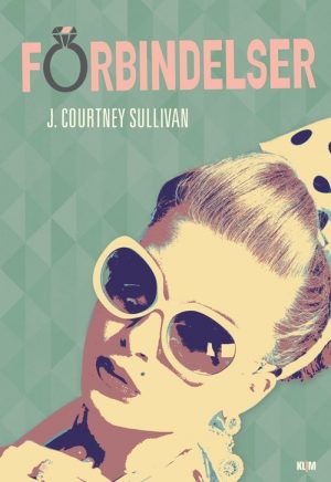 Forbindelser - J. Courtney Sullivan - Bog