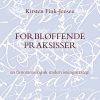 Forbløffende Praksisser - Kirsten Winther Fink-jensen - Bog