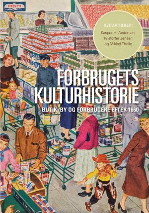 Forbrugets Kulturhistorie - Mikkel Thelle - Bog