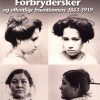 Forbrydersker Og Offentlige Fruentimmere 1863-1919 - Anne Cornelius - Bog
