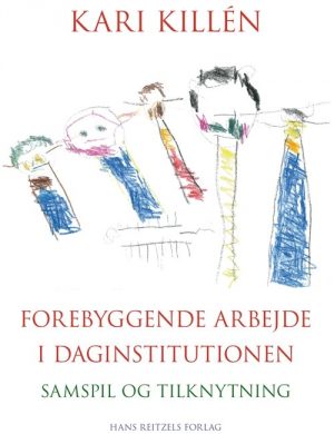 Forebyggende Arbejde I Daginstitutionen - Kari Killén - Bog