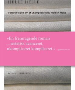 Forestillingen Om Et Ukompliceret Liv Med En Mand - Helle Helle - Bog