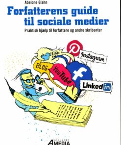 Forfatterens Guide Til Sociale Medier - Abelone Glahn - Bog