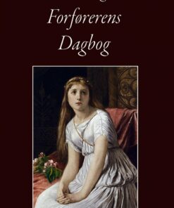 Forførerens Dagbog - Søren Kierkegaard - Bog