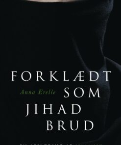 Forklædt Som Jihad Brud - Anna Erelle - Bog