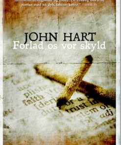 Forlad Os Vor Skyld - John Hart - Bog