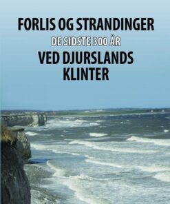 Forlis Og Strandinger De Sidste 300 år Ved Djurslands Klinter - Peter Sørensen - Bog