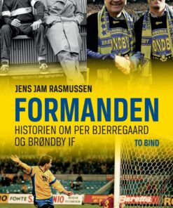 Formanden - En Biografi Per Bjerregaard Og Brøndby If - Jens J. Rasmussen - Bog