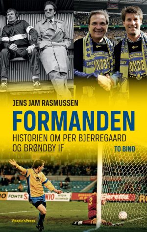 Formanden - En Biografi Per Bjerregaard Og Brøndby If - Jens J. Rasmussen - Bog