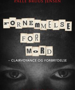 Fornemmelse For Mord: Clairvoyance Og Forbrydelse - Palle Bruus Jensen - Bog