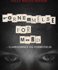 Fornemmelse for mord: Clairvoyance og forbrydelse (Bog)