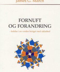 Fornuft Og Forandring - James G. March - Bog