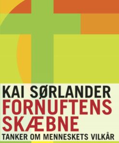Fornuftens Skæbne - Kai Sørlander - Bog