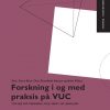 Forskning I Og Med Praksis På Vuc - Bog