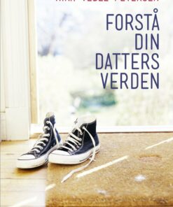 Forstå Din Datters Verden - Nina Vedel-petersen - Bog