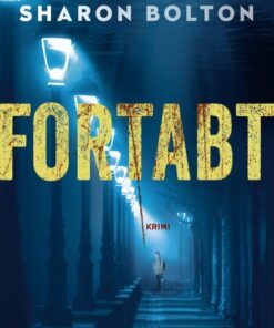 Fortabt - Krimi - Sharon Bolton - Bog