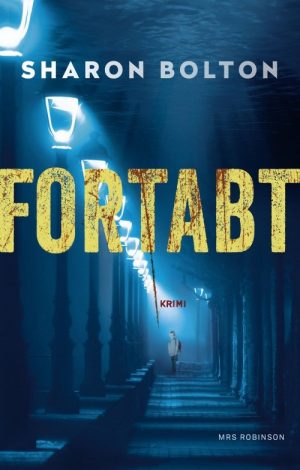 Fortabt - Krimi - Sharon Bolton - Bog