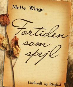 Fortiden Som Spejl - Mette Winge - Bog