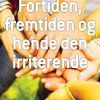 Fortiden, fremtiden og hende den irriterende (E-bog)
