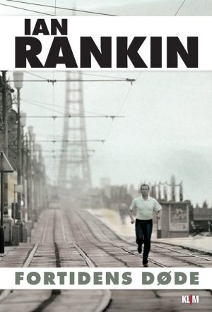 Fortidens Døde - Ian Rankin - Bog