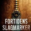 Fortidens Slagmarker - Jeanette Varberg - Bog