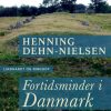 Fortidsminder i Danmark (E-bog)