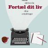 Fortæl Dit Liv - Marie østergaard Knudsen - Bog