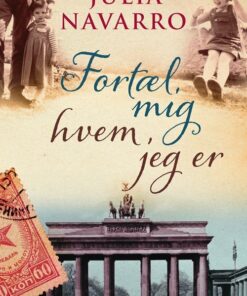 Fortæl Mig Hvem Jeg Er - Julia Navarro - Bog