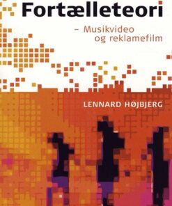 Fortælleteori Musikvideo Og Reklamefilm - Lennard Højbjerg - Bog