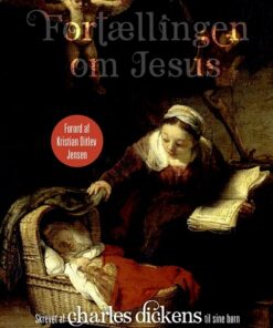 Fortællingen Om Jesus - Charles Dickens - Bog
