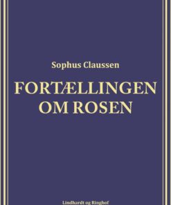 Fortællingen Om Rosen - Sophus Claussen - Bog
