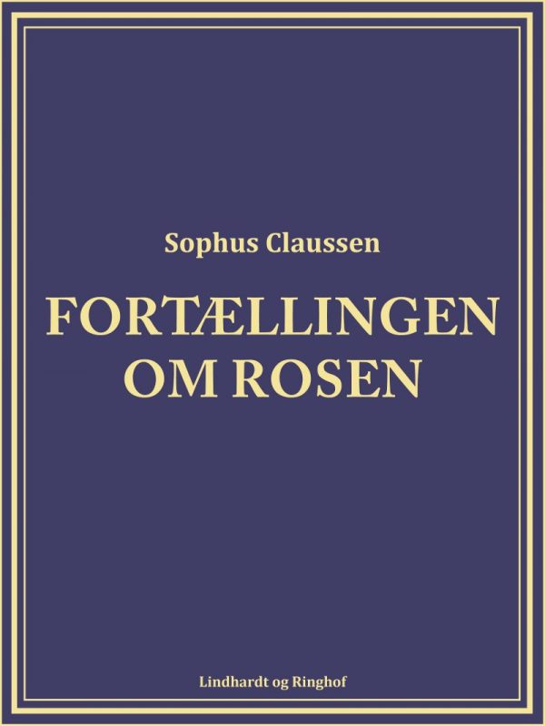 Fortællingen Om Rosen - Sophus Claussen - Bog