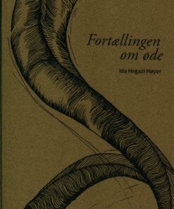 Fortællingen Om øde - Ida Hegazi Høyer - Bog