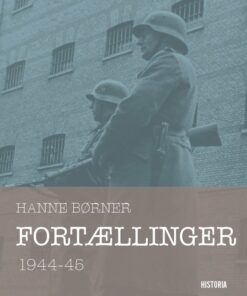 Fortællinger 1944-45 - Hanne Børner - Bog