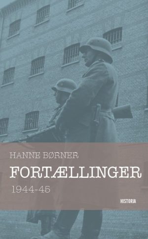 Fortællinger 1944-45 - Hanne Børner - Bog