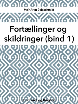 Fortællinger og skildringer (bind 1) (E-bog)