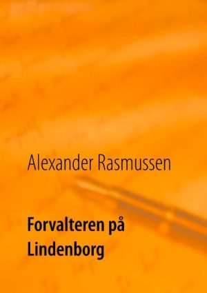 Forvalteren På Lindenborg - Alexander Rasmussen - Bog