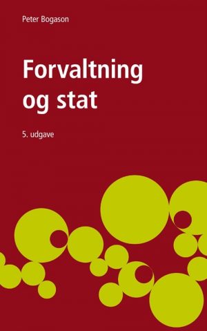 Forvaltning Og Stat - Peter Bogason - Bog