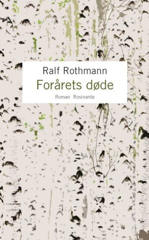 Forårets Døde - Ralf Rothmann - Bog