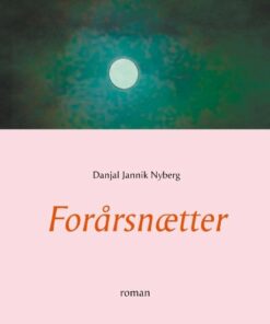 Forårsnætter - Danjal Jannik Nyberg - Bog